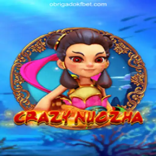 Exploring the World of CrazyNuoZha at OBRIGADOKF.COM Oficial Slots Brasil #1