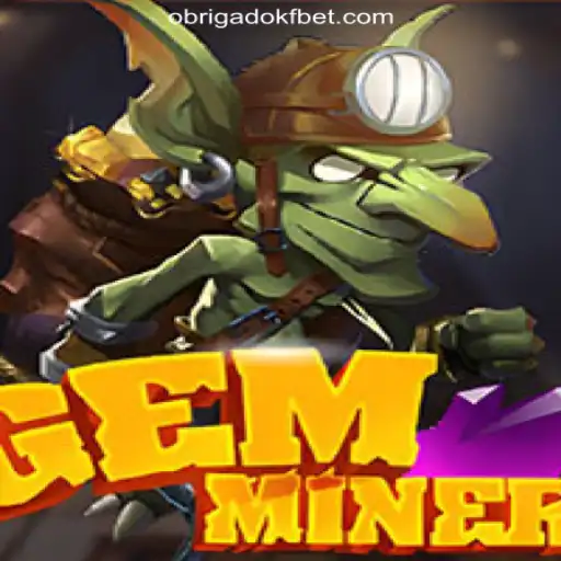 Exploring the Exciting World of GemMiner and the Intriguing Rise of OBRIGADOKF.COM Oficial Slots Brasil #1